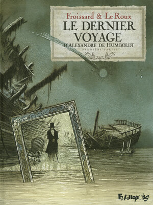 cover image of Le dernier voyage d'Alexandre de Humbolt, Volume 1